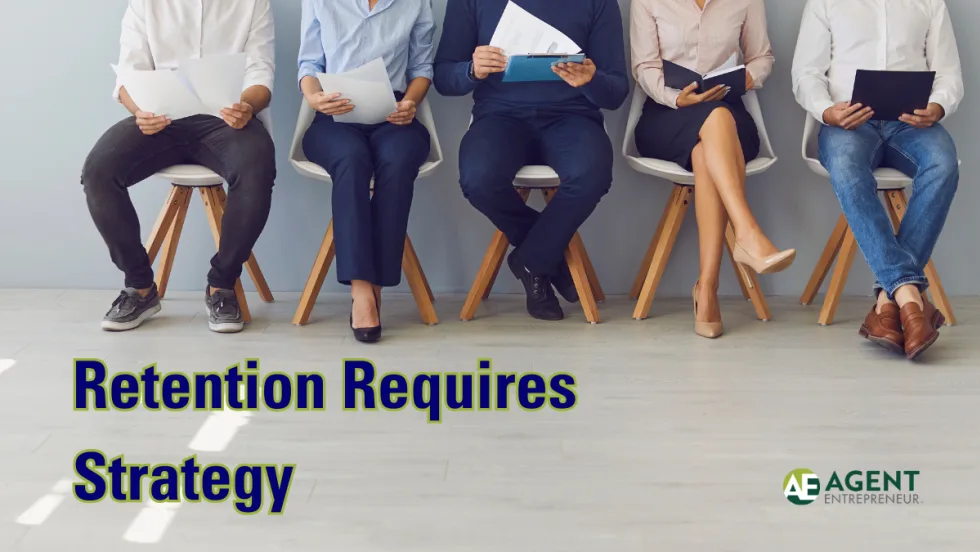 five people sitting in a row with paperwork, Retention Requires Strategy, Agent Entrepreneur logo