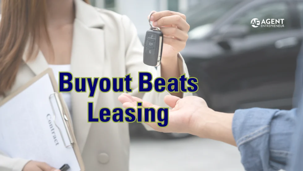 car in the background with two people exchanging a set of keys and one person holding a clipboard with paperwork that says "Contract". Text says Buyout Beats Leasing. Agent Entrepreneur logo in top right corner. 