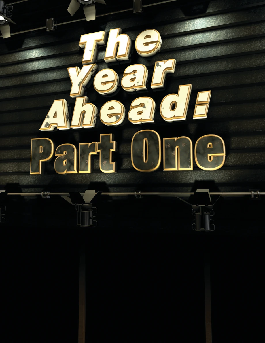 The Year Ahead: Part One