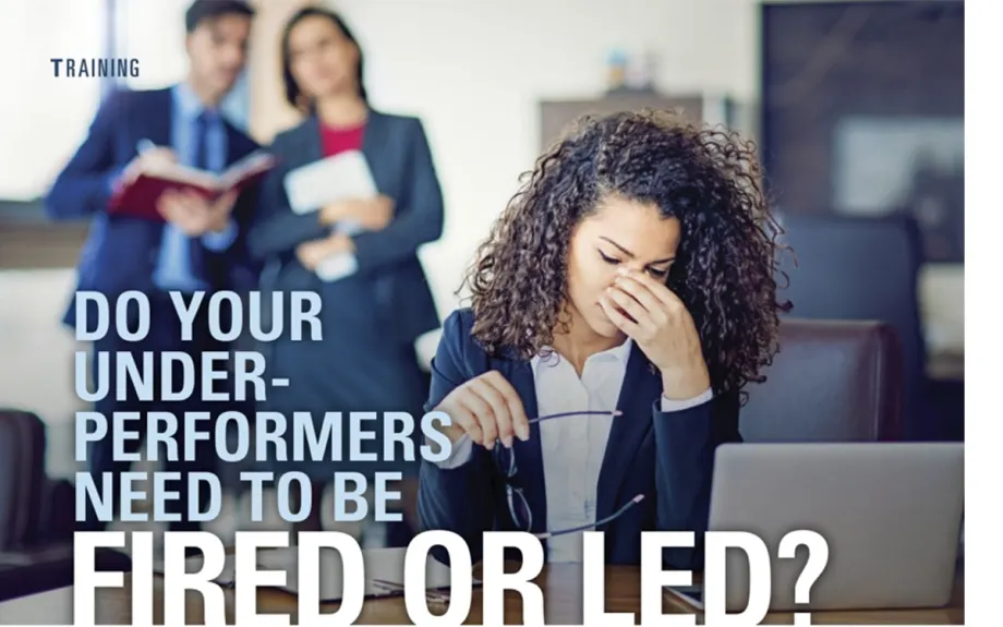 Do Your Underperformers Need to be Fired or Led?