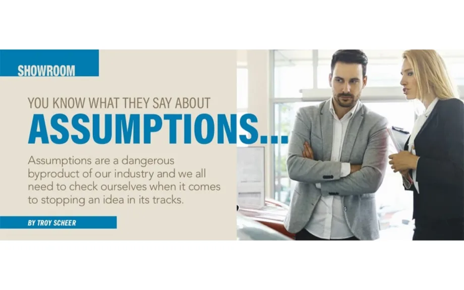 You Know What They Say About Assumptions…