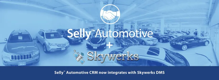 Selly Automotive Announces Integration With Skywerks DMS